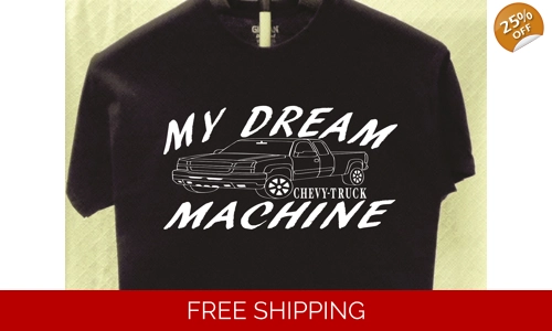 Chevy Truck T Dream Machine T shirt Great Gift for a Friend